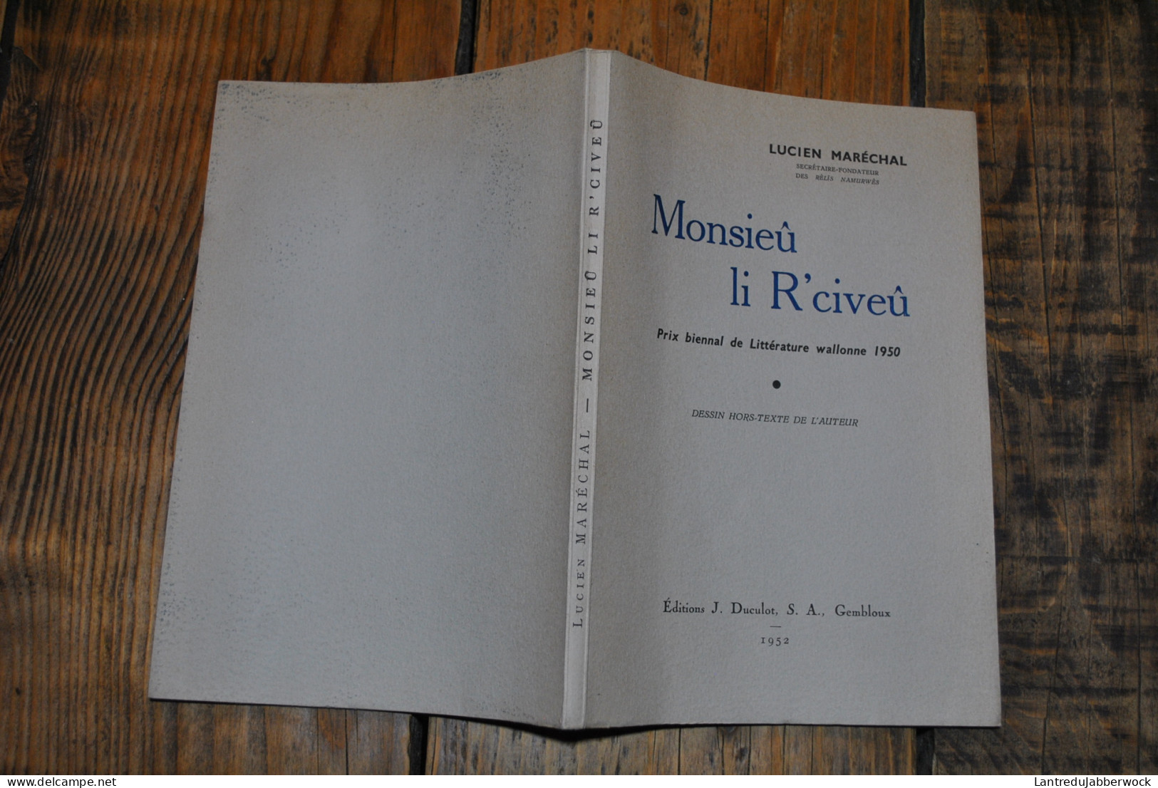 Lucien MARECHAL Monsieû Li R'civeû Duculot 1952 Envoi Dédicace Régionalisme Glossaire Wallon Namur Dialecte Patois RARE  - Belgium