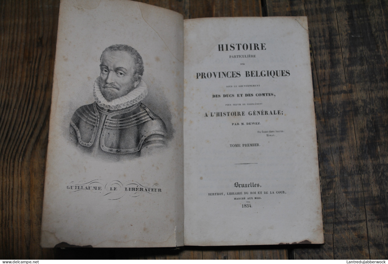 DEWEZ Histoire Particulière Des Provinces Belgiques Sous Le Gouvernement Des Ducs Et Des Comtes TOME 1 SEUL BERTHOT 1834 - Belgique