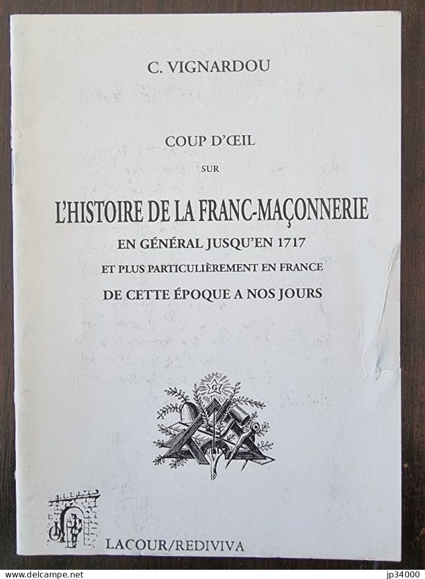 Coup D'oeil Sur L'histoire De La FRANC MACONNERIE, En Général Jusqu'en 1717 (vignardou C.) - Esoterismo