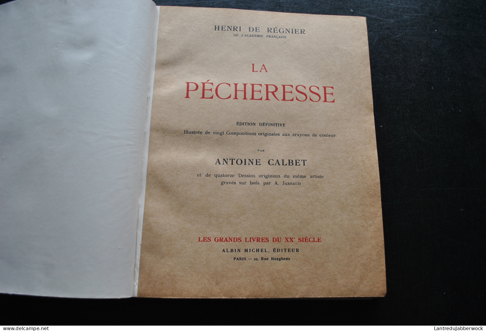Henri De REGNIER La Pécheresse édition Définitive Illustrée De Vingt Compositions Originales Par Antoine Calbet TL 570ex - 1901-1940