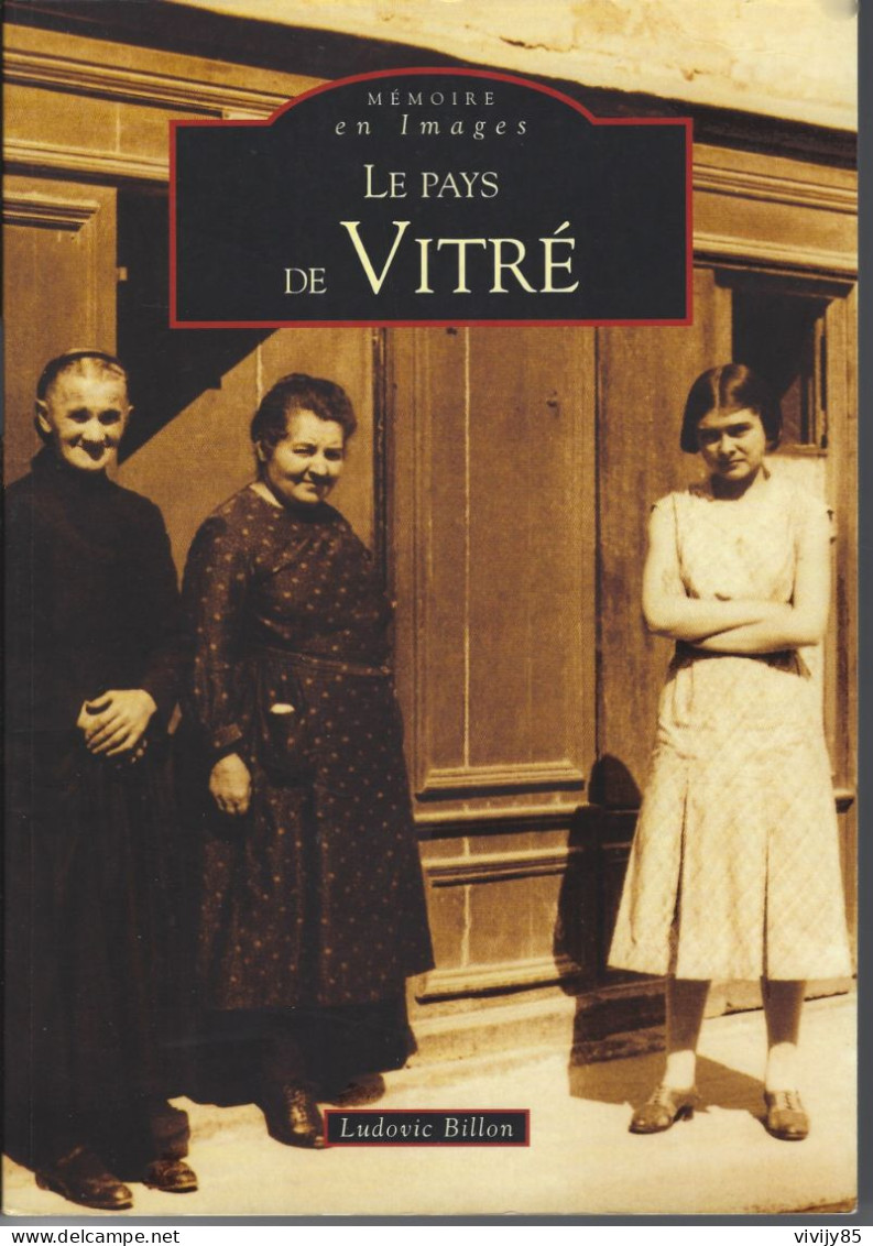 35 - VITRE - T.Beau Livre Illustré "Le Pays De Vitré , Mémoire En Images " - Bretagne
