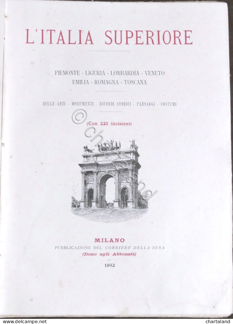 L'Italia Superiore Piemonte Liguria Lombardia Veneto Emilia-Romagna Toscana 1892 - Other & Unclassified