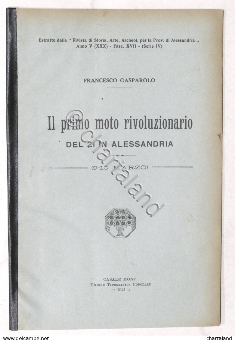 F. Gasparolo - Il Primo Moto Rivoluzionario Del 21 In Alessandria - Ed. 1921 - Sonstige & Ohne Zuordnung