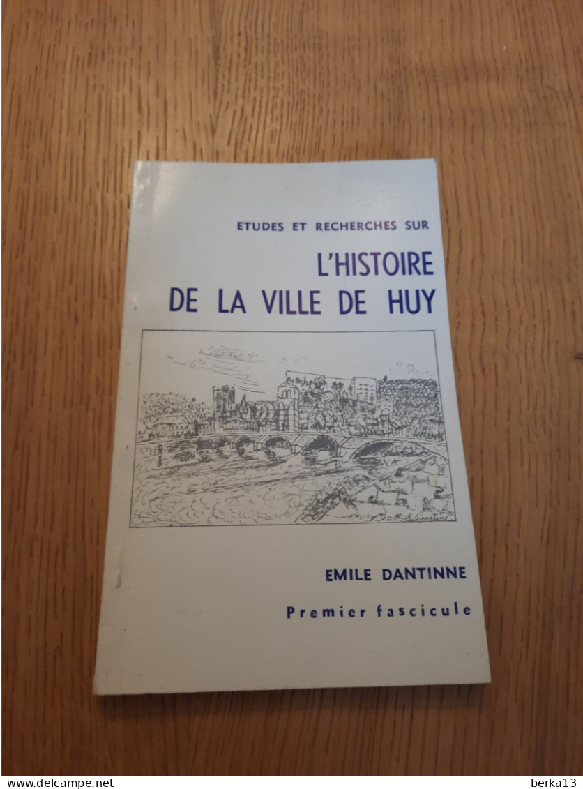 Etudes Et Recherches Sur L'Histoire De La Ville De Huy DANTINNE 1924 - 1901-1940