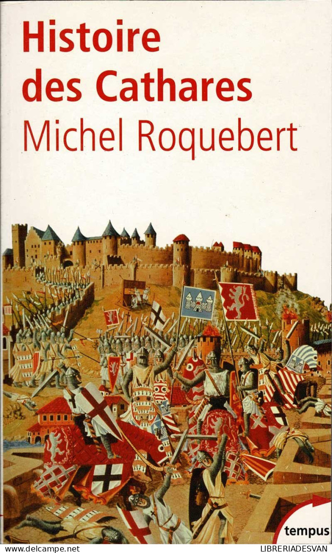 Histoire Des Cathares - Michel Roquebert - Storia E Arte