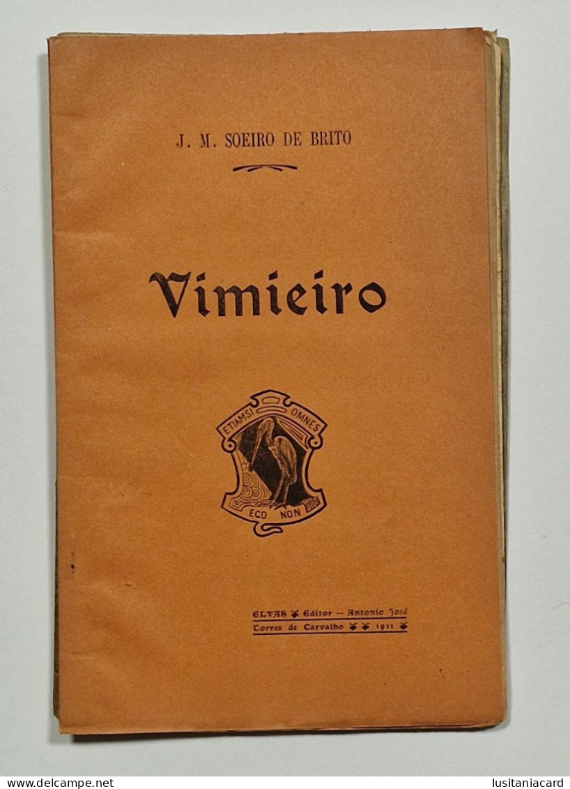 VIMIEIRO - MONOGRAFIAS -Etiamsi Omnes Eco Non (Aut. J. M. Soeiro De Brito / Edit. Antonio José Torres De Carvalho -1911) - Livres Anciens