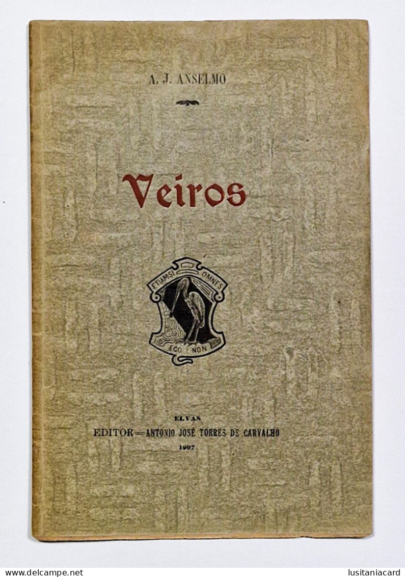 VEIROS - MONOGRAFIAS - Etiamsi Omnes Eco Non (Aut. A. J. Ansemo / Edit. Antonio José Torres De Carvalho - 1907) - Alte Bücher