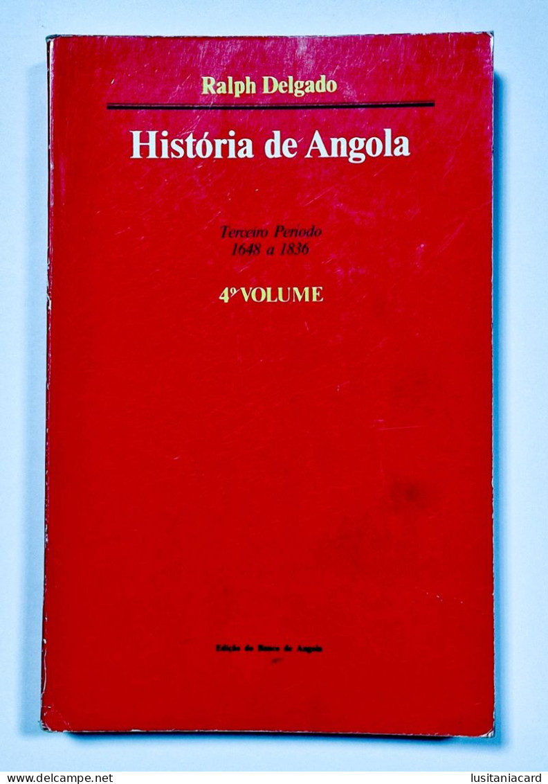 HISTORIA DE ANGOLA -  1482 A 1836 - 4 VOLUMES ( Autor: Ralph Delgado / Edição Do Banco De Angola) - Alte Bücher