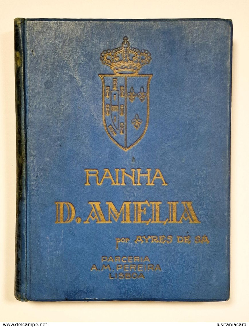 RAINHA D. AMÉLIA - Rainha E Médica -  Por Ayres De Sá( Ed. Tipographia Da Parceria A. M. Pereira - 1928) - Old Books