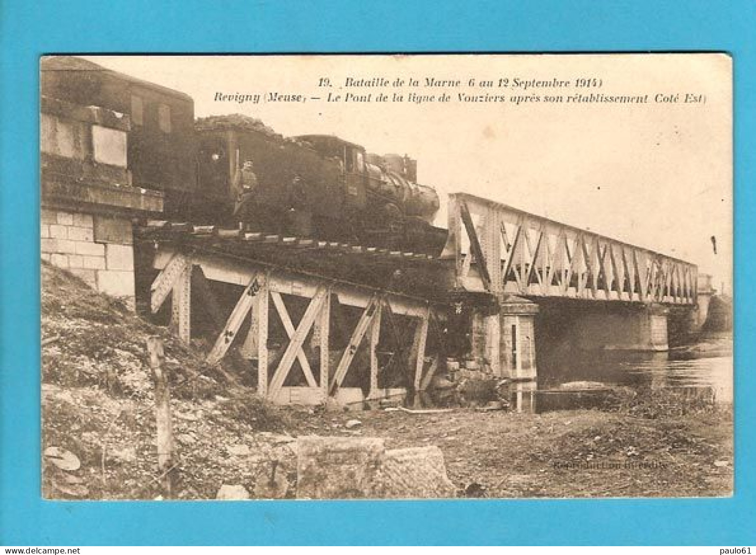 CPA:   REVIGNY Le  Pont De La Ligne De VOUZIERS :  REVIGNY Locomotive Sur Le Pont Militaria 1914 - Revigny Sur Ornain
