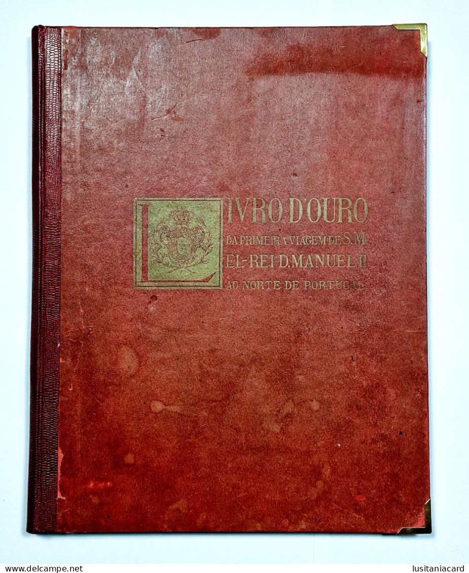 LIVRO D'DOURO Da Primeira Viagem De S.M. El REI D: MANUEL II Ao Norte De Portugal Em 1908- (C. Pereira Cardoso- 1909) - Libri Vecchi E Da Collezione