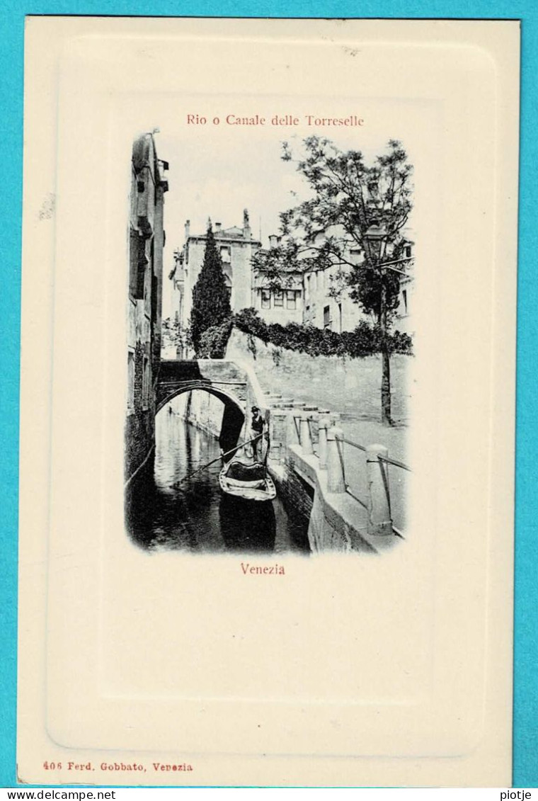 * Venezia - Venice - Venetië (Veneto - Italia) * (406 Ferd. Gobbato) Rio O Canale Delle Torreselle, Canal, Pont, Quai - Venezia (Venedig)