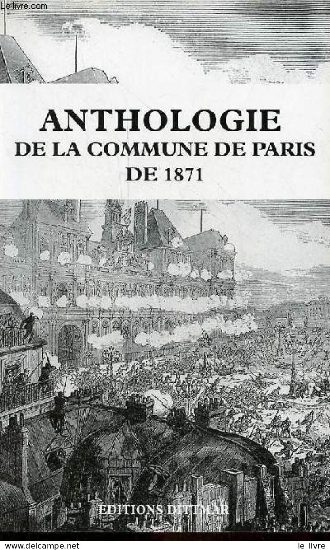 Anthologie De La Commune De Paris 1871. - Dittmar Gérald - 2006 - Histoire