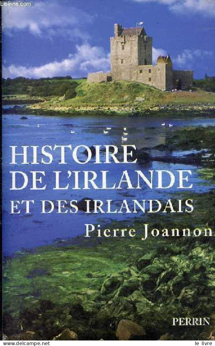 Histoire De L'Irlande Et Des Irlandais. - Joannono Pierre - 2006 - Géographie