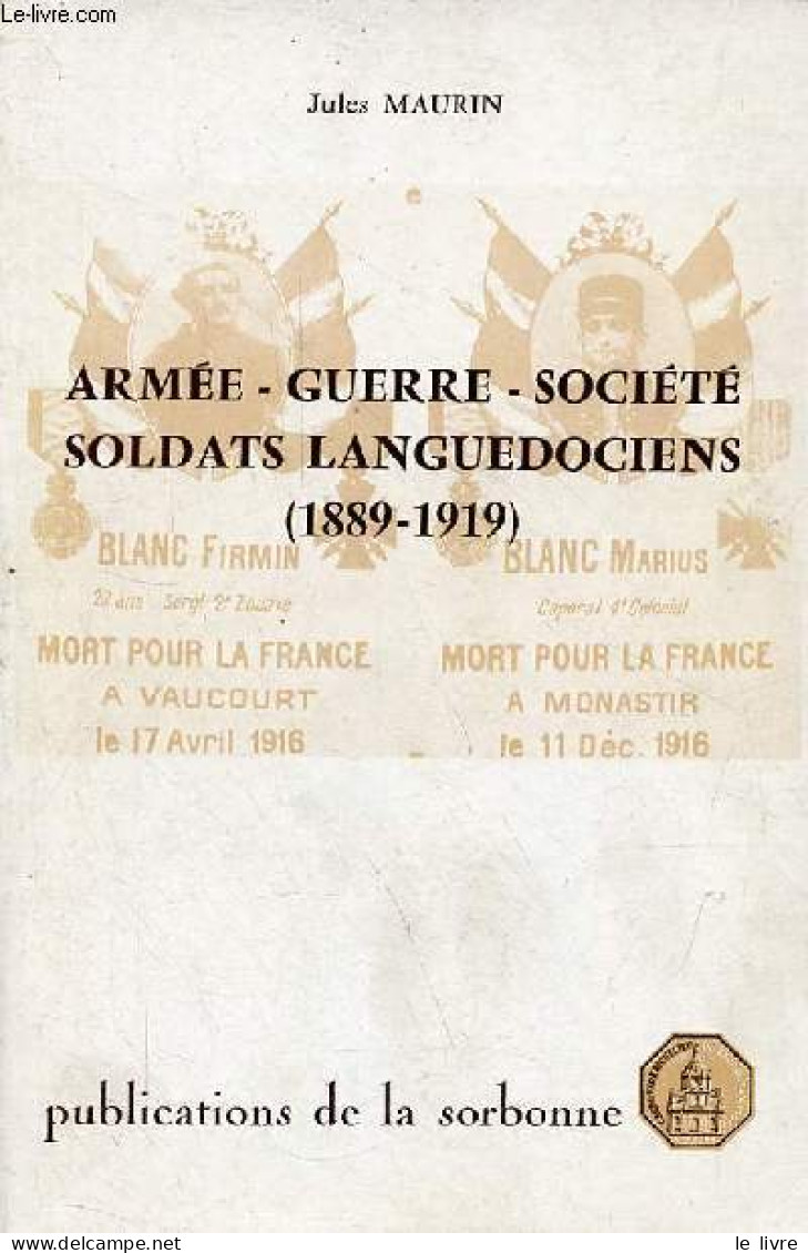 Armée - Guerre - Société Soldats Languedociens (1889-1919). - Maurin Jules - 1982 - Guerre 1914-18