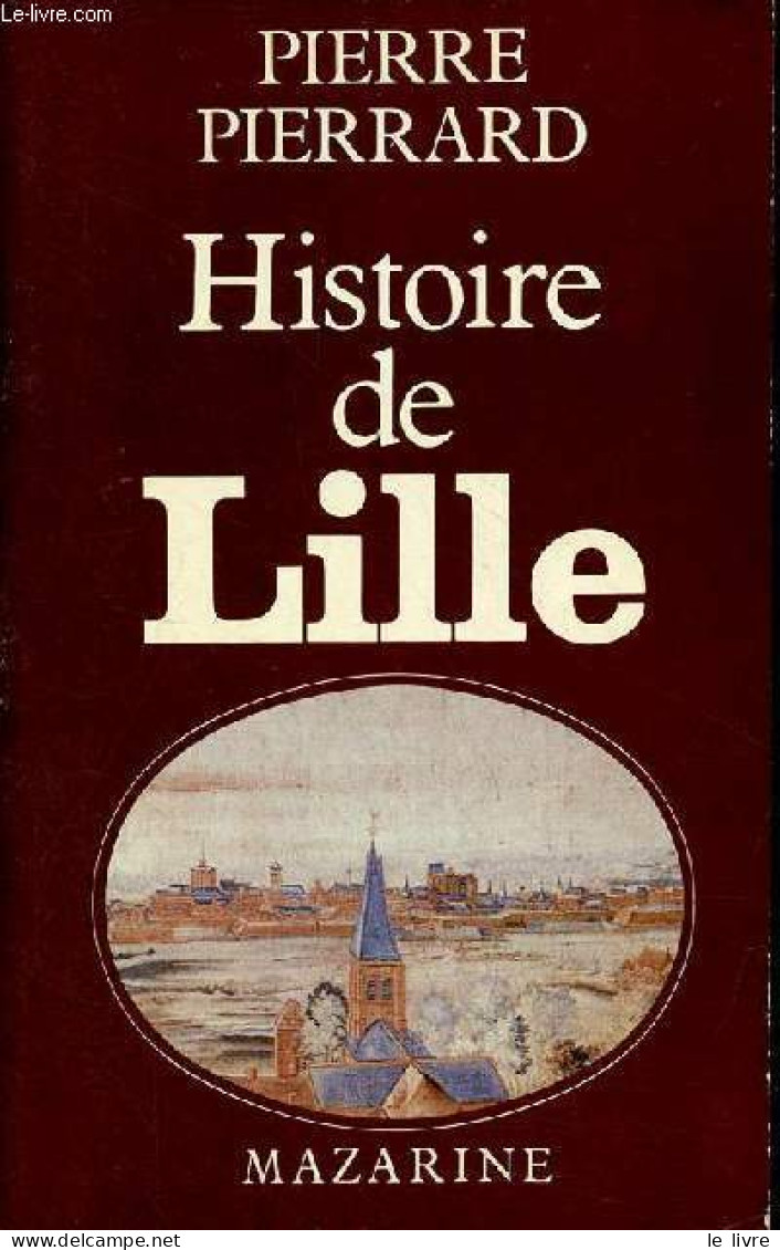 Histoire De Lille. - Pierrard Pierre - 1982 - Picardie - Nord-Pas-de-Calais