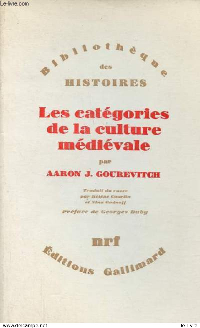 Les Catégories De La Culture Médiévale - Collection " Bibliothèque Des Histoires ". - Gourevitch Aaron J. - 1983 - Altri & Non Classificati