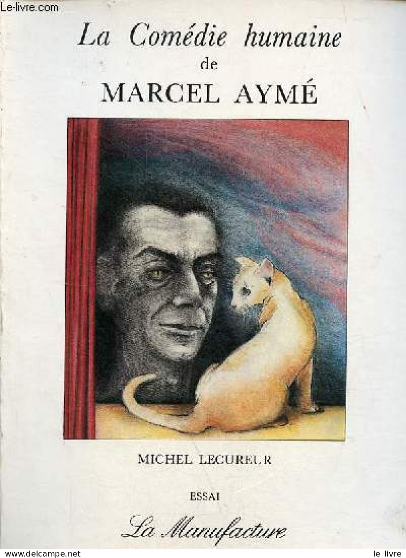 La Comédie Humaine De Marcel Aymé - Essai. - Lecureur Michel - 1985 - Other & Unclassified