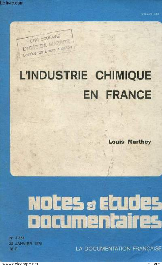 Notes Et Etudes Documentaires N°4454 25 Janvier 1978 - L'industrie Chimique En France. - Marthey Louis - 1978 - Scienza