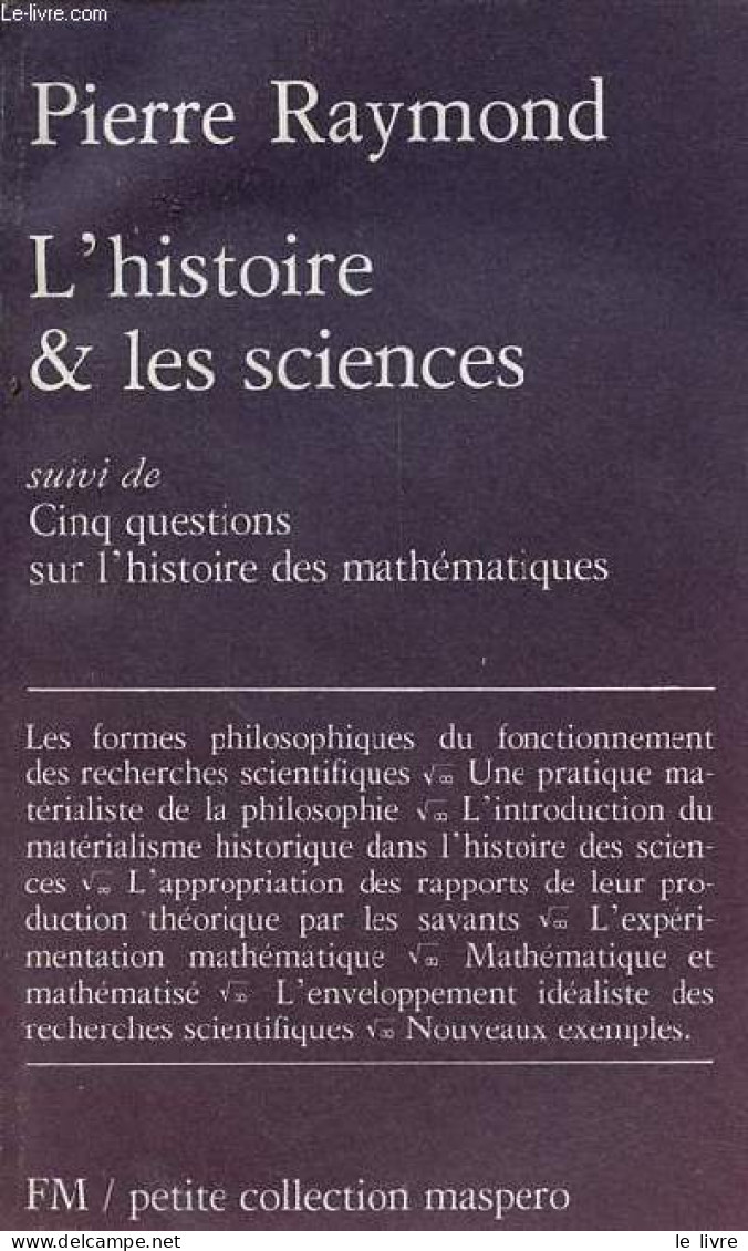 L'histoire Et Les Sciences Suivi De Cinq Questions Sur L'histoire Des Mathématiques - Petite Collection Maspero N°201. - - Scienza