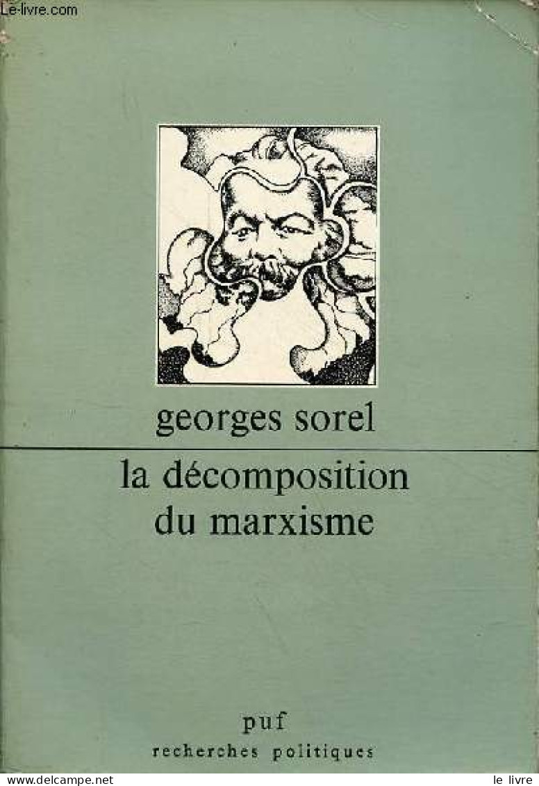 La Décomposition Du Marxisme Et Autres Essais - Collection " Recherches Politiques ". - Sorel Georges - 1982 - Politica