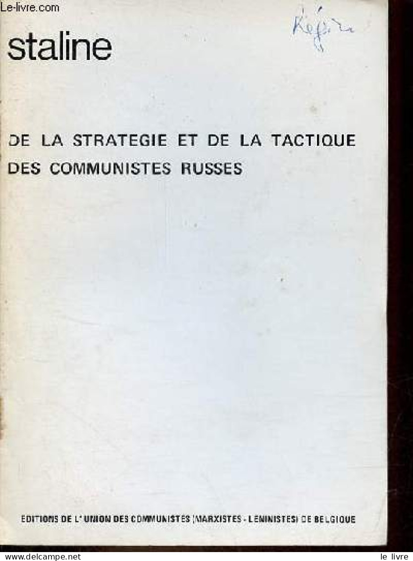 De La Stratégie Et De La Tactique Des Communistes Russes. - Staline - 0 - Politique
