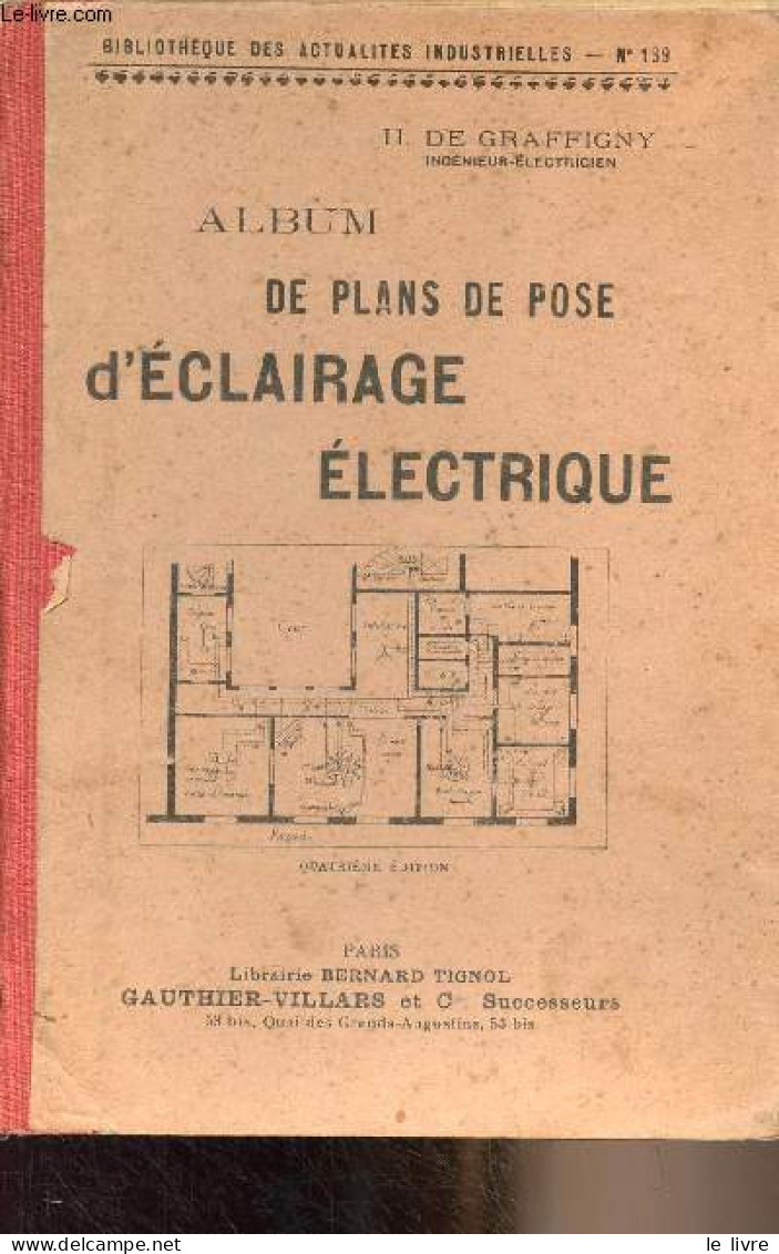 Album De Plans De Pose D'éclairage électrique - "Bibliothèque Des Actualités Industrielles" N°139 (4e édition) - De Graf - Sciences