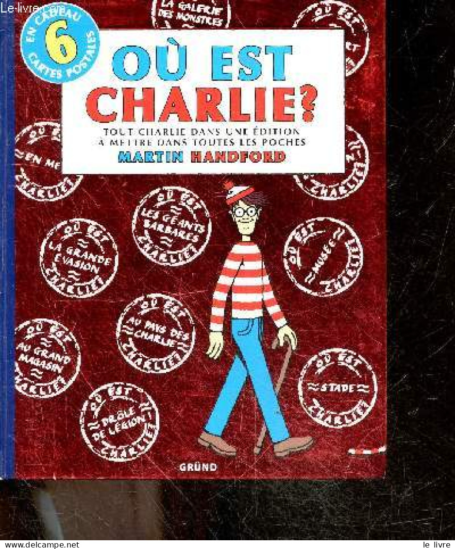 Où Est Charlie ? Tout Charlie Dans Une Edition A Mettre Dans Toutes Les Poches - Cartes Postales Non Inclues - Martin Ha - Altri & Non Classificati