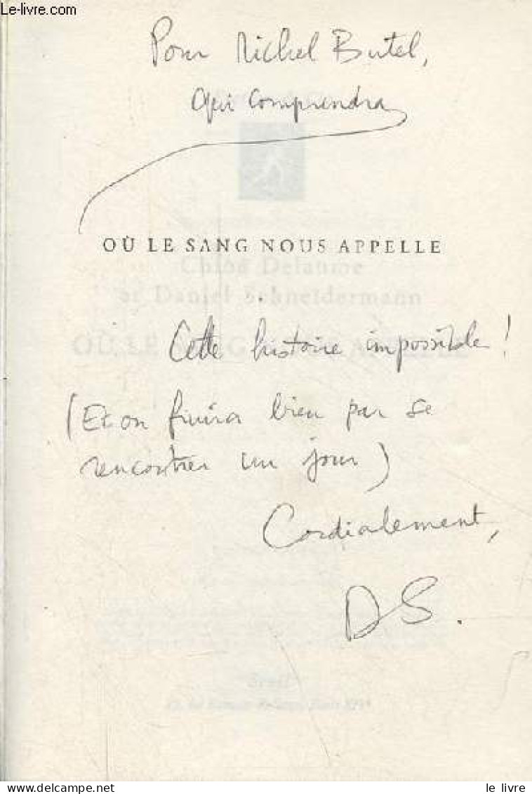 Où Le Sang Nous Appelle - Collection " Fiction & Cie " - Dédicace De L'auteur Schneidermann Daniel. - Delaume Chloé & Sc - Gesigneerde Boeken