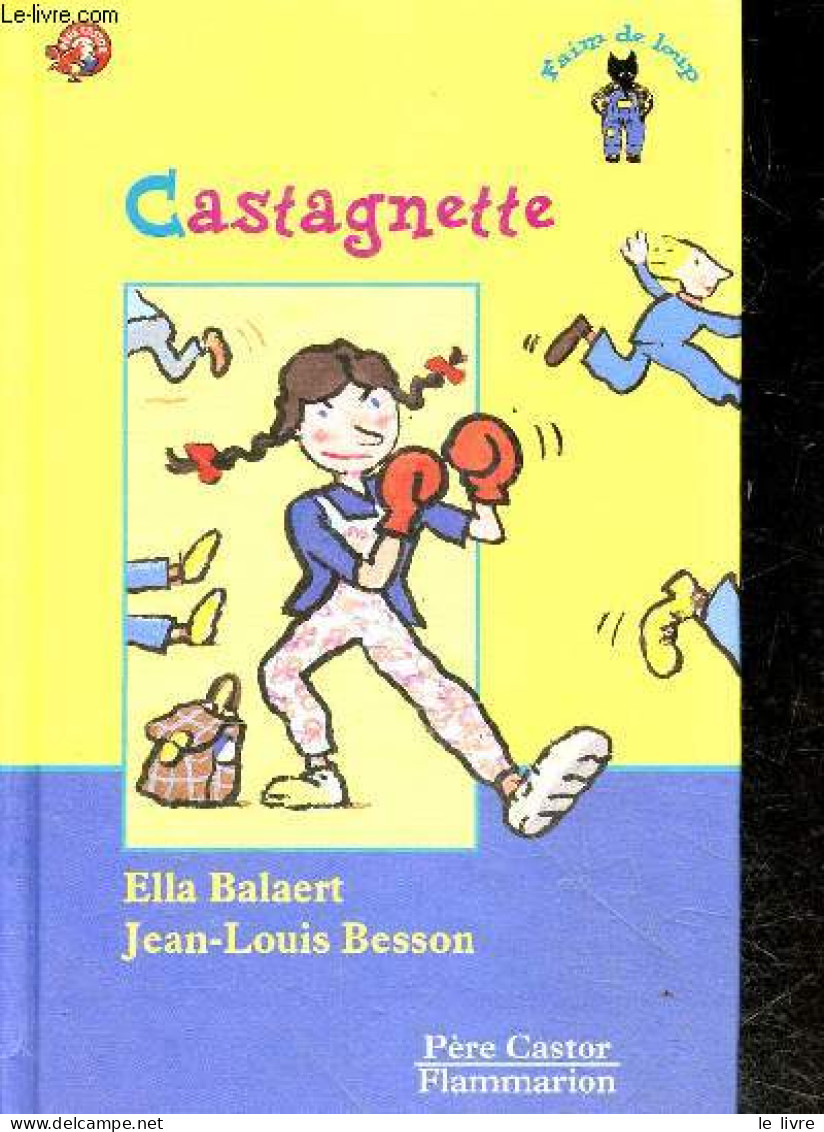 Castagnette - Faim De Loup - Des 8 Ans - Ella Balaert, Jean-Louis Besson (Illustrations) - 1998 - Altri & Non Classificati