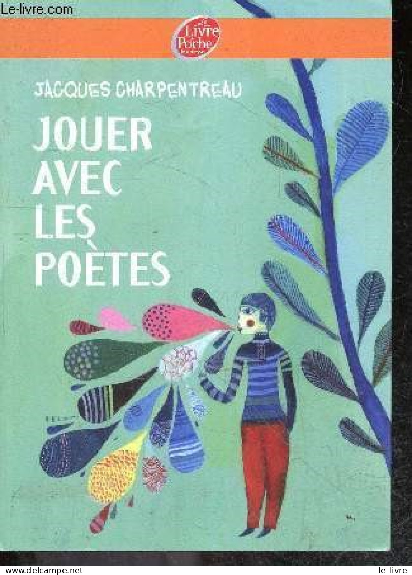 Jouer Avec Les Poètes - 200 Poemes Jeux Inedits De 65 Poetes Contemporains Reunis Par Jacques Charpentreau - Collection - Altri & Non Classificati