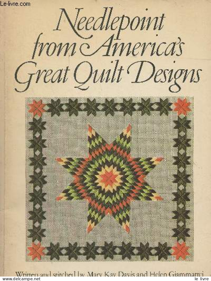 Needlepoint From America's Great Quilt Designs - Davis Mary Kay/Giammattei Helen - 1974 - Sprachwissenschaften