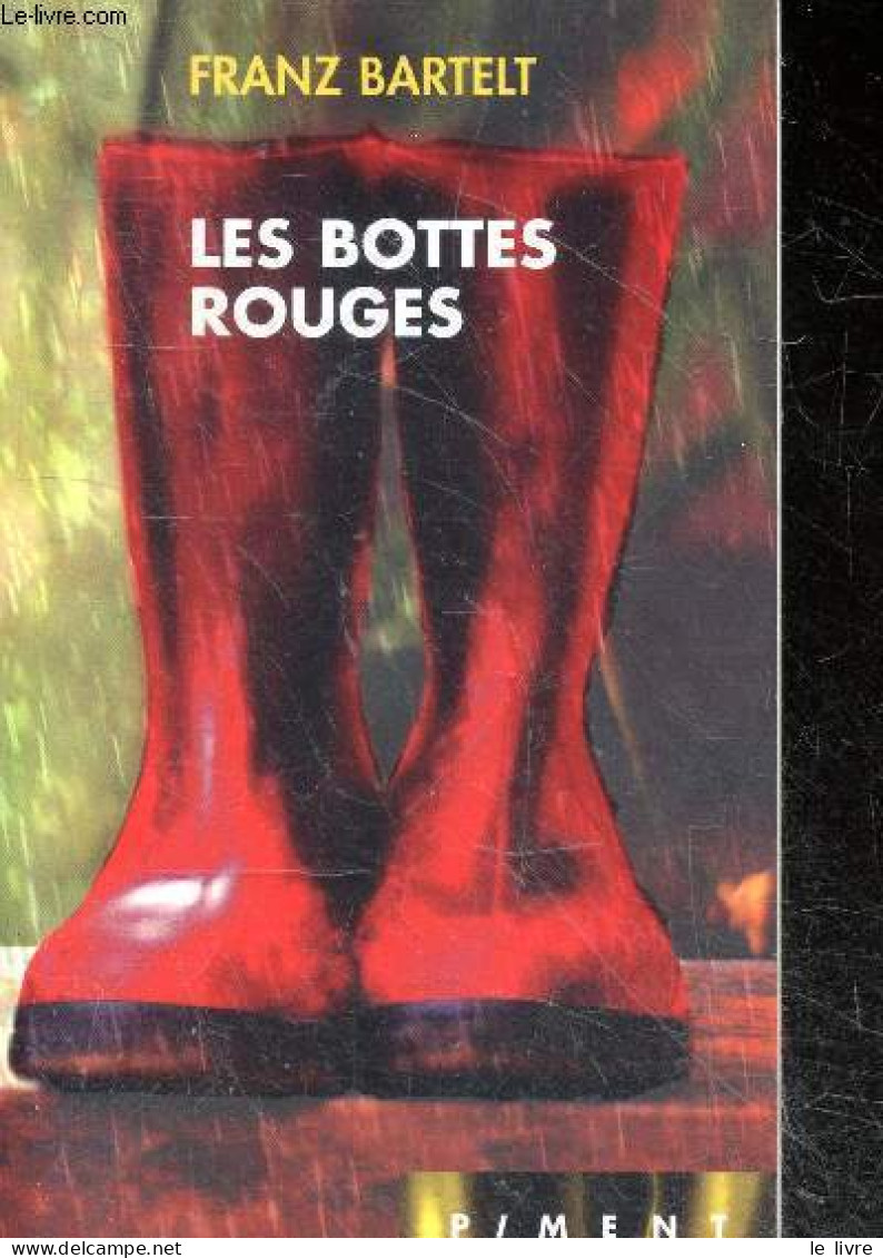 Les Bottes Rouges - Collection "piment" - Bartelt Franz - 2001 - Autres & Non Classés