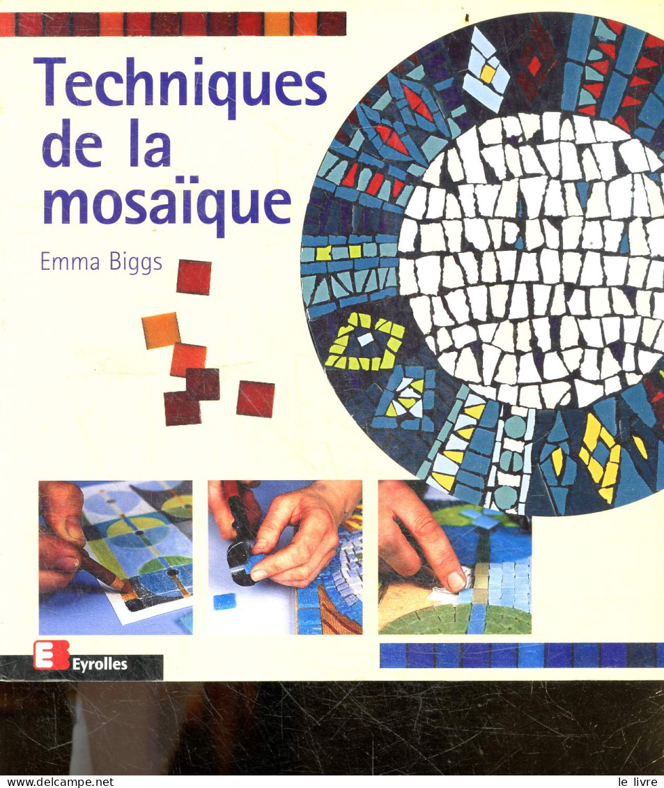 Techniques De La Mosaïque - Guide Complet Pour L'amateur Qui Veut Apprendre A Realiser Lui Meme Une Mosaique - Equipemen - Decorazione Di Interni