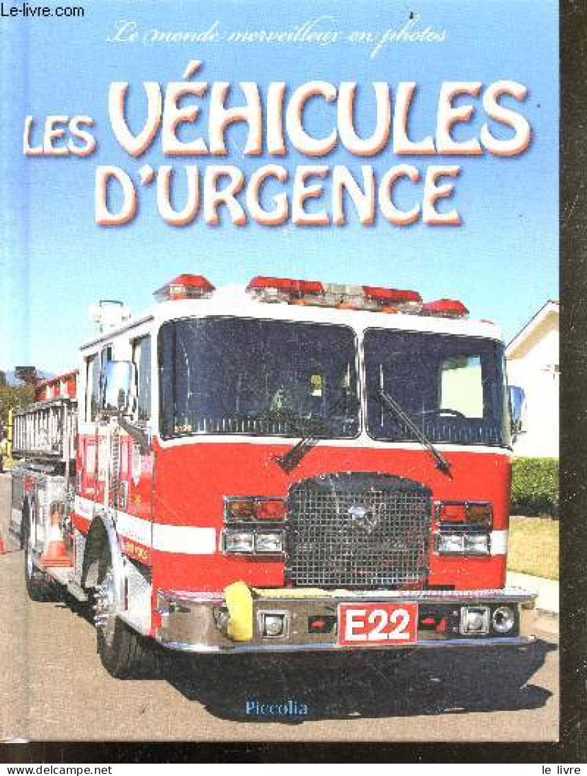 Les Vehicules D'urgence - Le Monde Merveilleux En Photos - Collectif - 2009 - Auto