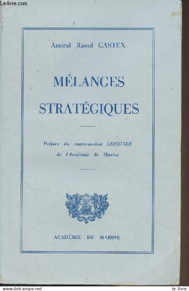 Mélanges Stratégiques - Amiral Castex Raoul - 1976 - Français