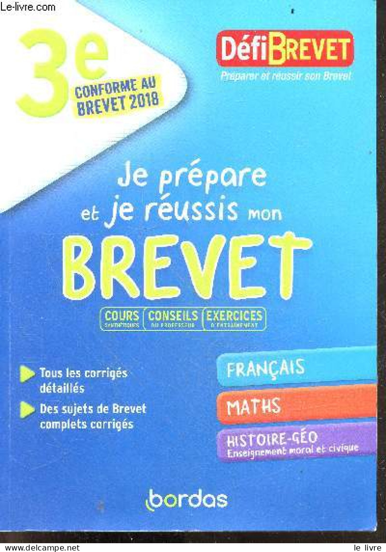 DéfiBrevet - Je Prépare Et Je Réussis Mon BREVET 3e - Cours Conseils Exercices - Francais Maths Histoire Geo - Corriges - Unclassified
