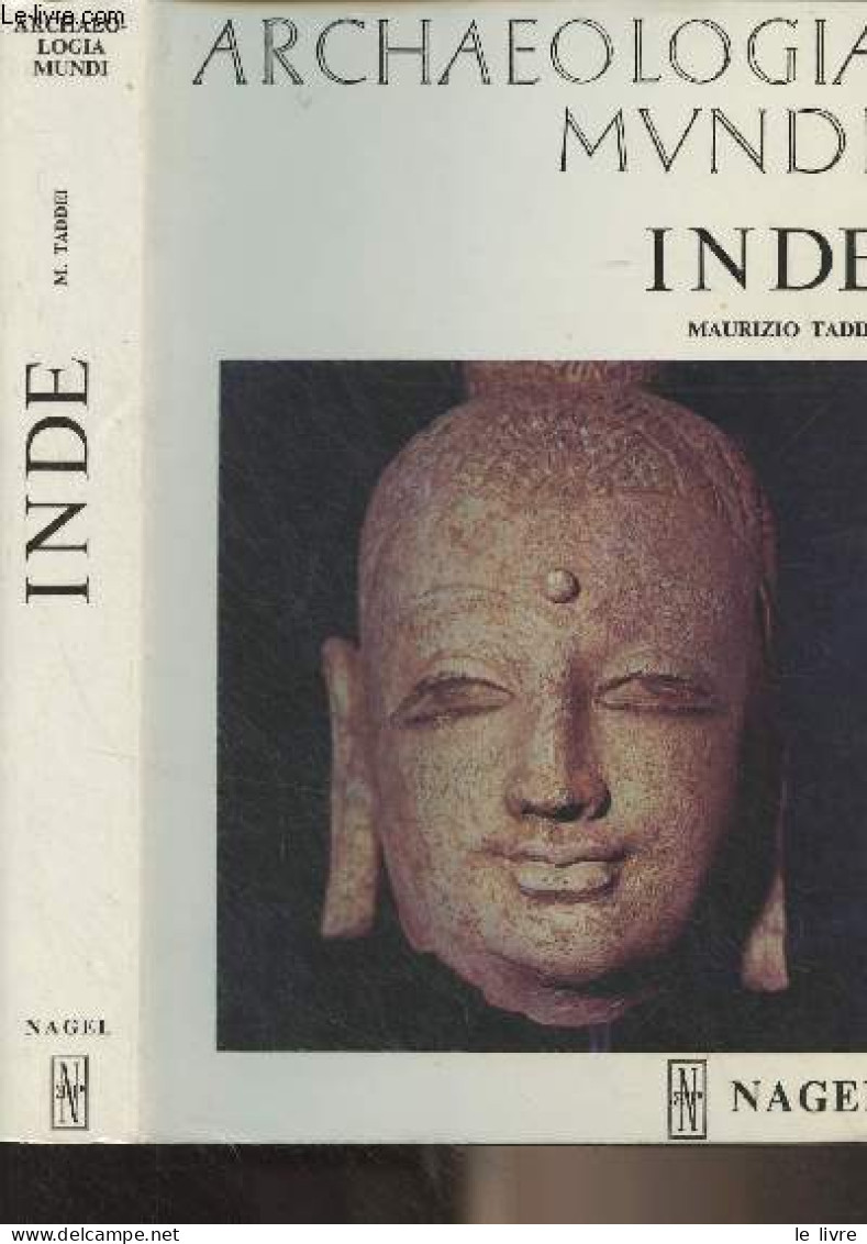 Inde - "Archaeologia Mundi" - Taddei Maurizio - 1970 - Aardrijkskunde