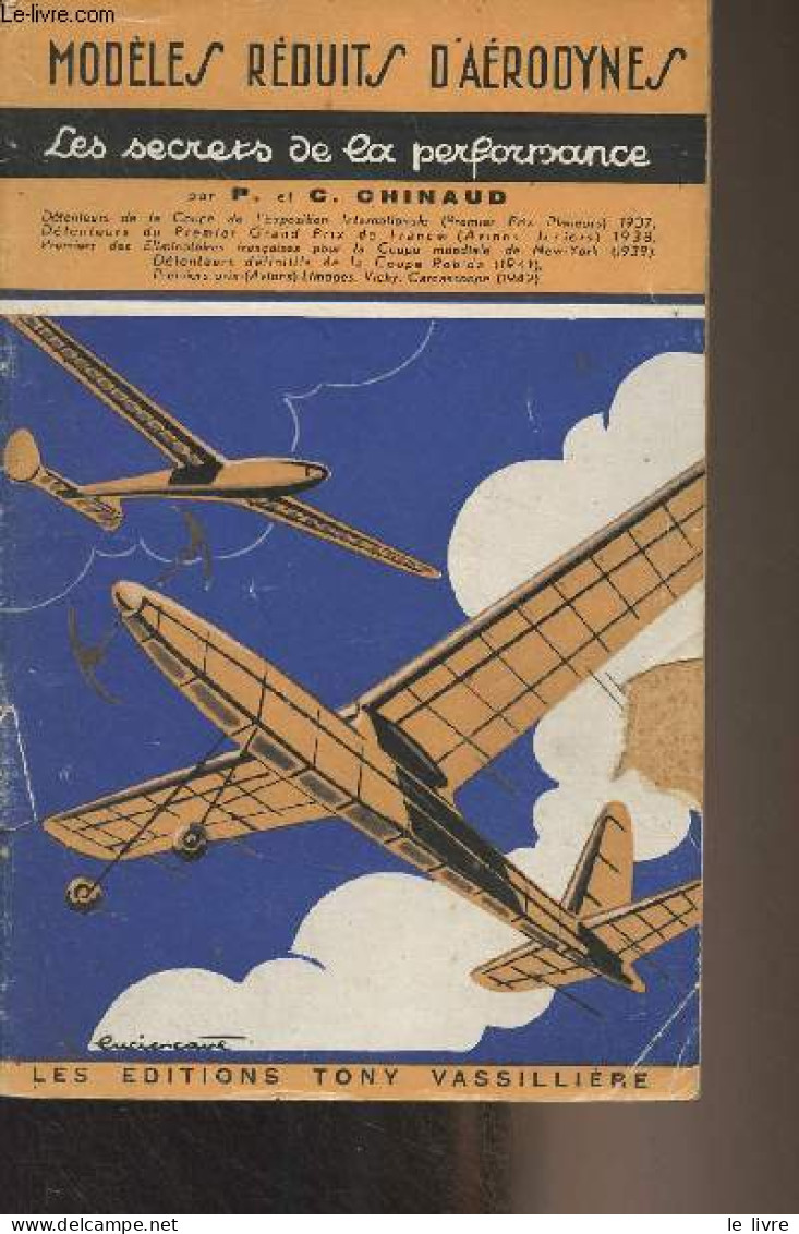 Les Secrets De La Performance - "Modèles Réduits D'aérodynes" - Chinaud P. Et C. - 1945 - Autres & Non Classés