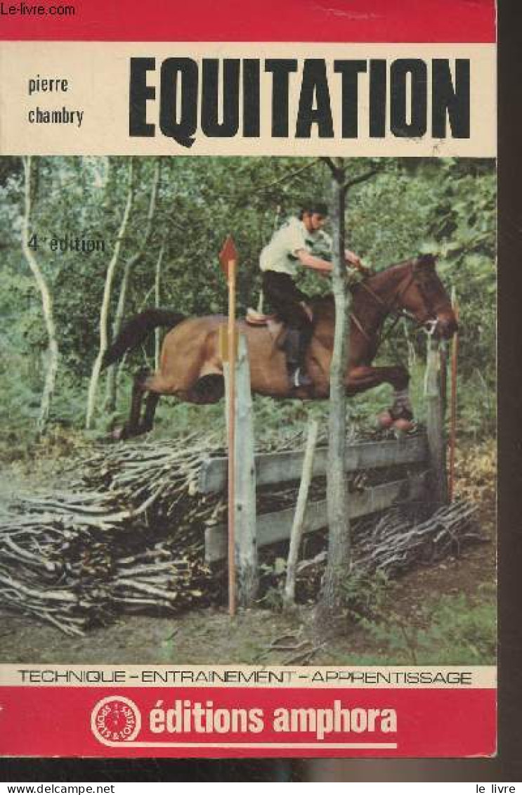 Equitation - Technique, Entraînement, Apprentissage (4e édition) - Chambry Pierre - 1976 - Sport