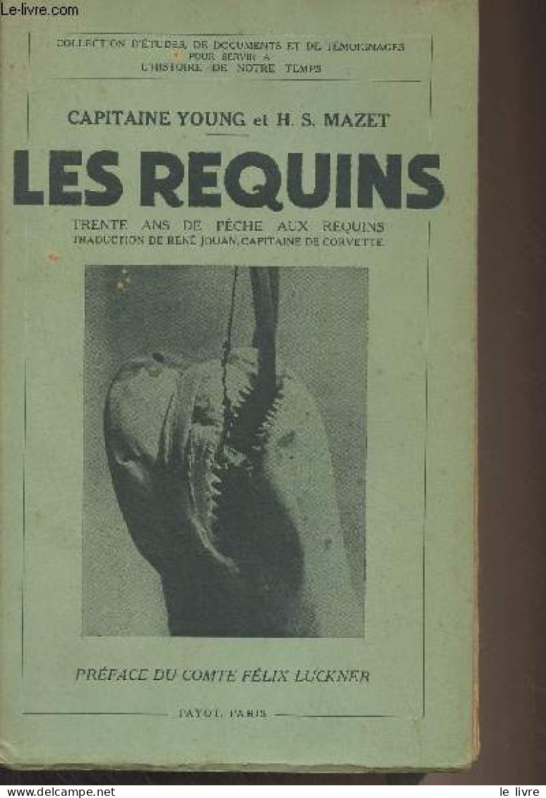 Les Requins, Trente Ans De Pêche Aux Requins - Collection D'études, De Documents Et De Témoignages Pour Servir à L'histo - Fischen + Jagen