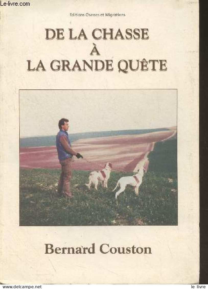 De La Chasse à La Grande Quête - Couston Bernard - 1997 - Libros Autografiados