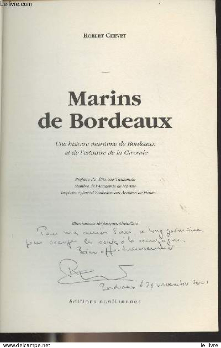 Marins De Bordeaux - Une Histoire Maritime De Bordeaux Et De L'estuaire De La Gironde - Chevet Robert - 2001 - Libros Autografiados