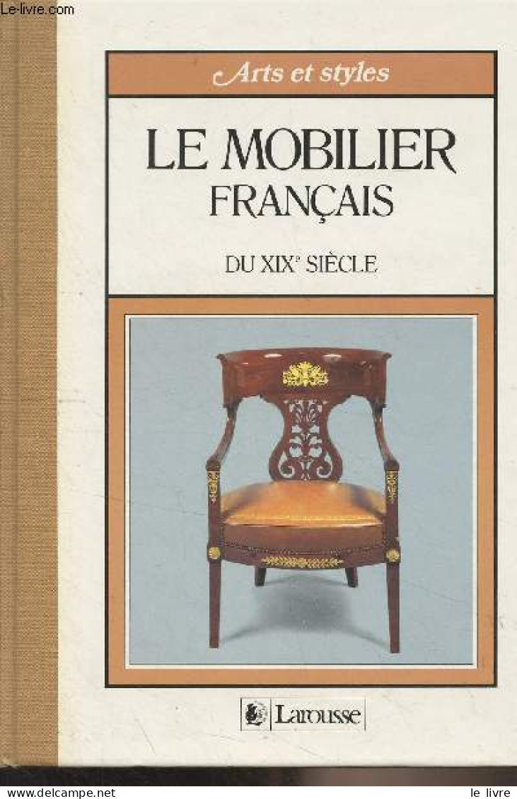 Le Mobilier Français Du XIXe Siècle - "Arts Et Styles" - Boidi Sassone Adriana - 1985 - Decorazione Di Interni