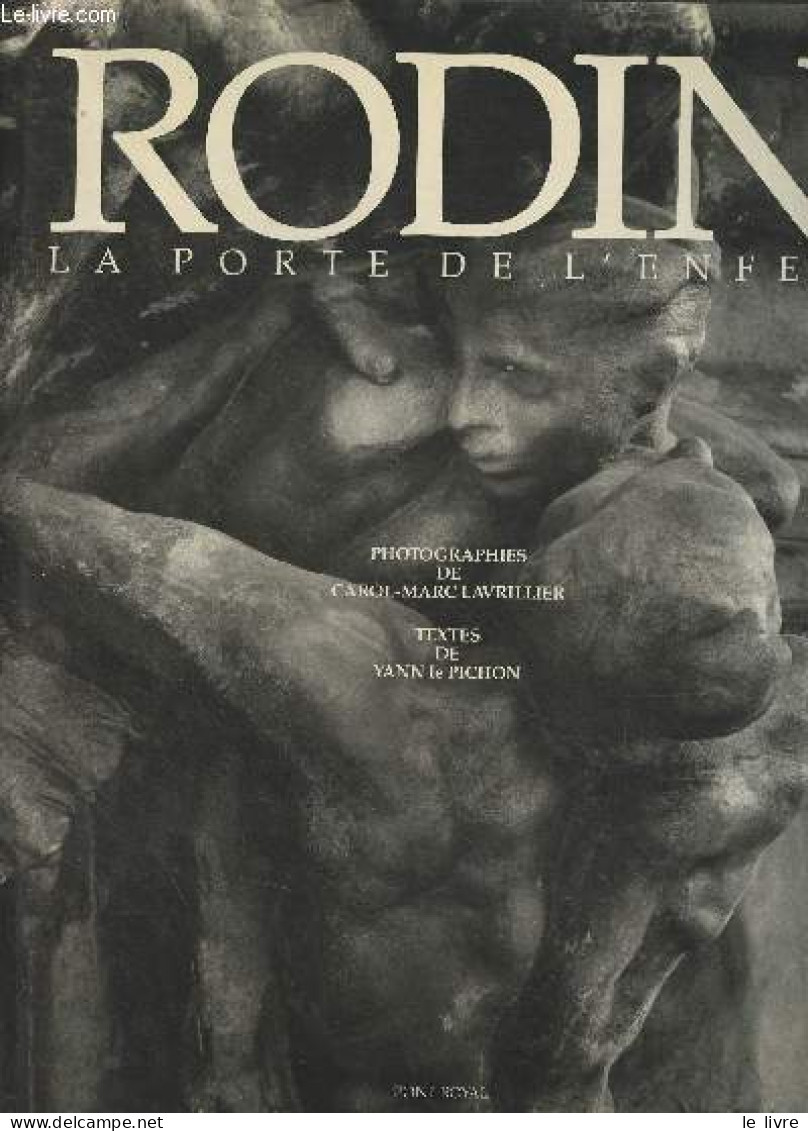 Rodin, La Porte De L'enfer - Le Pichon Yann/Lavrillier Carol-Marc - 1988 - Kunst