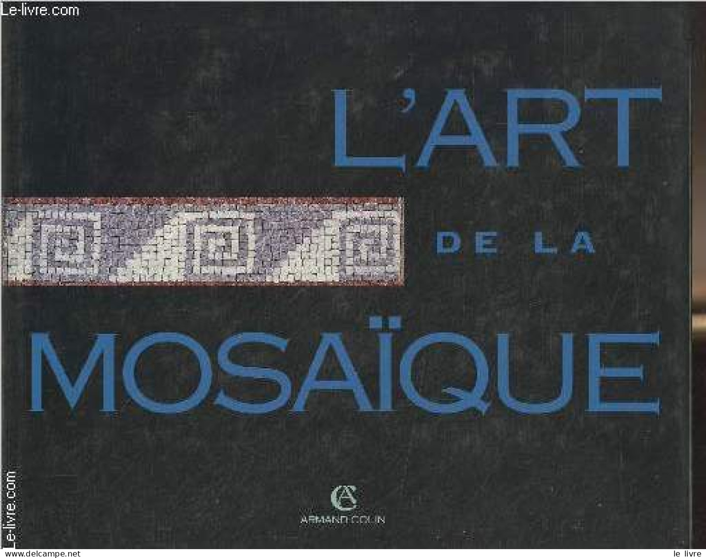 L'art De La Mosaïque - "Arts D'intérieurs" - Galli Giovanna - 0 - Kunst