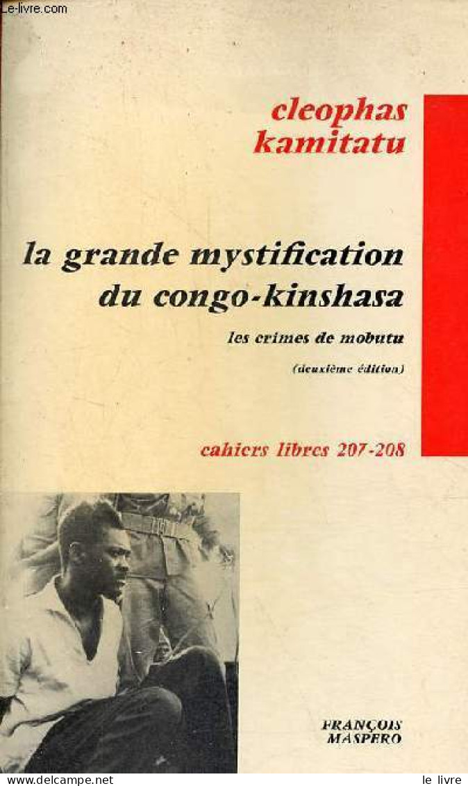 La Grande Mystification Du Congo - Kinshasa - Les Crimes De Mobutu - 2e édition - Collection " Cahiers Libres N°207-208 - History