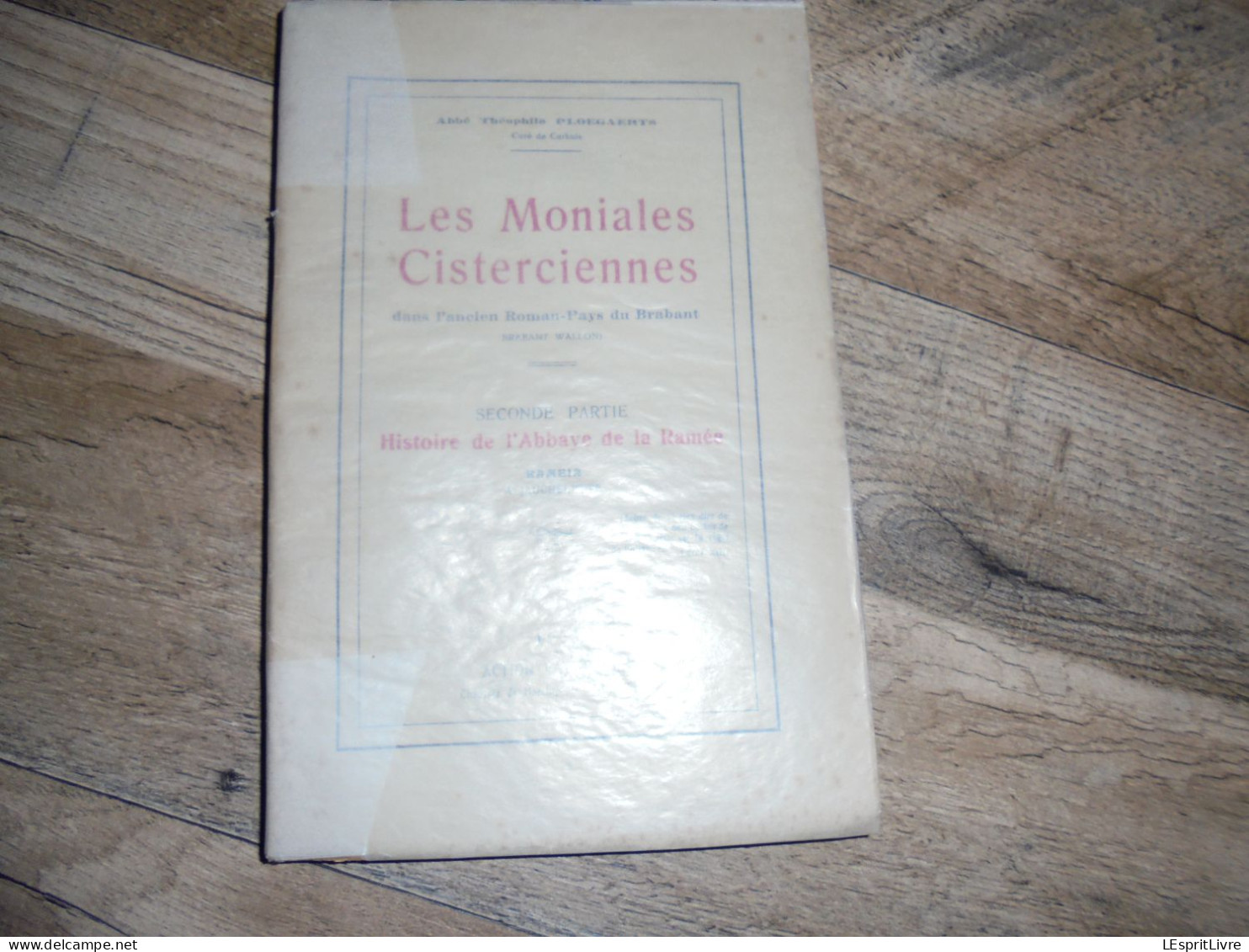 LES MONIALES CISTERCIENNES 1 à 4 Abbaye Aywières Ramée Florival Wauthier Braine Régionalisme Brabant Wallon