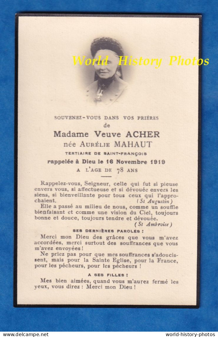 Faire Part De Décés - 16 Novembre 1919 - Madame Aurélie MAHAUT , Veuve ACHER - Tertiaire De Saint François - - Obituary Notices