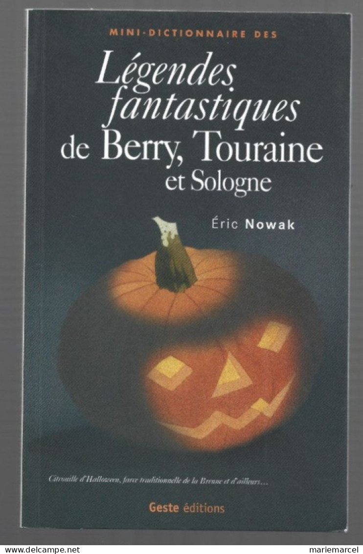 LEGENDES FANTASTIQUES DE BERRY, TOURAINE ET SOLOGNE. 1999. - Centre - Val De Loire